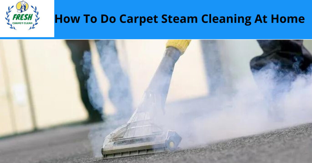 how to do carpet steam cleaning at home